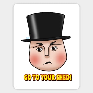 "Go to your shed!" - Fat Controller Magnet